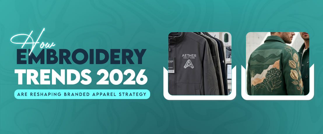 How Embroidery Trends 2026 are Reshaping Branded Apparel Strategy