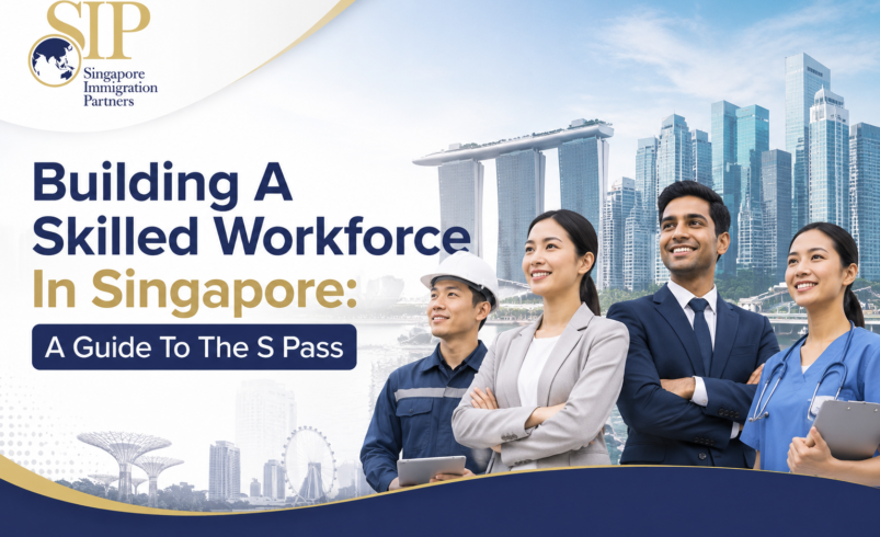 Building A Skilled Workforce In Singapore: A Guide To The S Pass