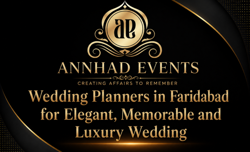 Wedding Planners in Faridabad for Elegant, Memorable and Luxury Wedding Celebrations
