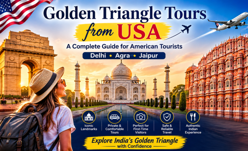 Golden Triangle Tours from USA: A Complete Guide for American Tourists