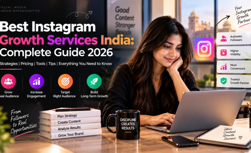 Best Instagram Growth Services India: Complete Guide 2026