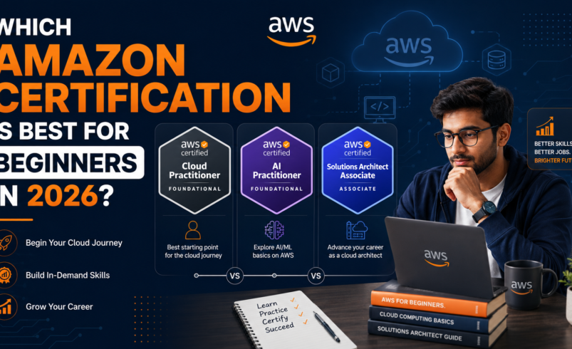Which Amazon Certifications Are Best for Beginners in 2026?