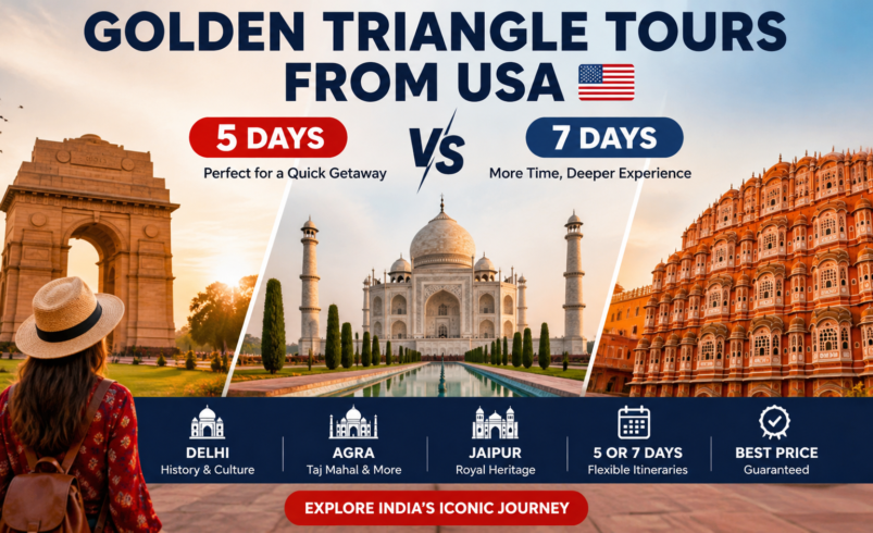 Best Golden Triangle Tours from USA: 5-Day vs 7-Day