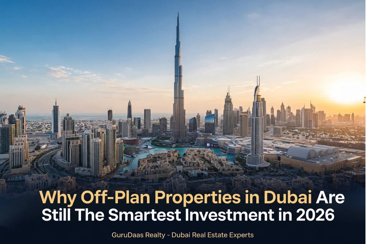 Why Off-Plan Properties in Dubai Are Still the Smartest Investment in 2026