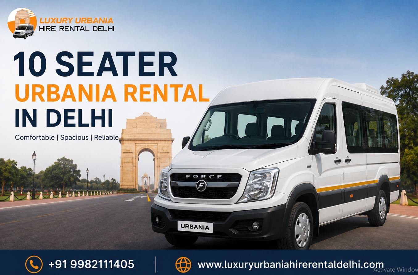 Planning a Group Trip? A Practical Guide to 10 Seater Urbania Rental in Delhi
