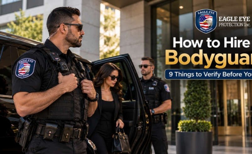 How to Hire a Bodyguard: 9 Things to Verify Before You Sign