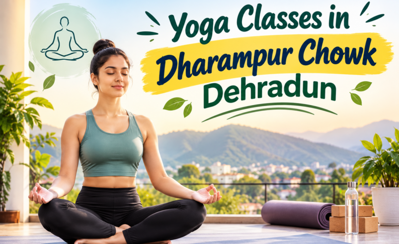 Yoga Classes in Dharampur Chowk Dehradun for Complete Wellness
