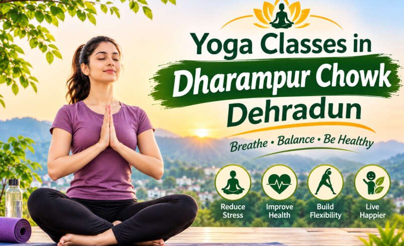 Yoga Classes in Dharampur Chowk Dehradun for Natural Fitness and Wellness